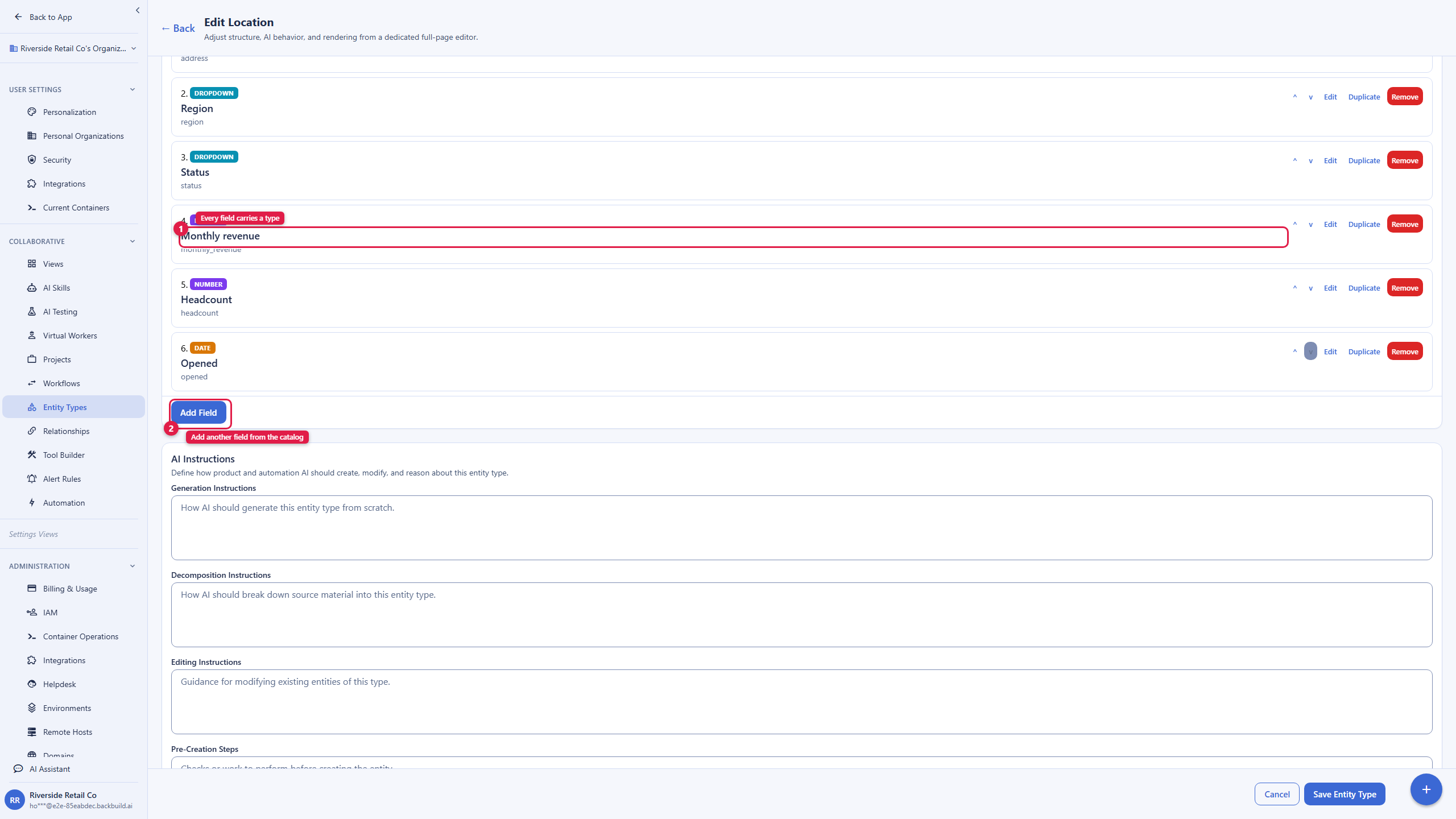 The Location entity type in the type builder, listing its typed fields: Address, Region, Status, Monthly revenue, Headcount, and Opened. Callout 1 marks a field, showing that every field carries a type, and callout 2 marks the Add field control for adding another field from the catalog.